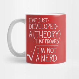 I've Just Developed A Theory Mug